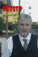Watch The Ghosts of Somerville: Mrs. Micks Soap2day