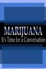 Watch Marijuana: It?s Time for a Conversation Soap2day