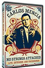 Watch Carlos Mencia No Strings Attached Soap2day