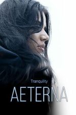 Watch Tranquility: Aeterna Soap2day