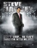 Watch Steve Harvey: Don\'t Trip... He Ain\'t Through with Me Yet Soap2day
