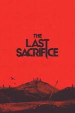 Watch The Last Sacrifice Soap2day