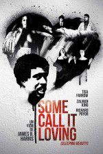 Watch Some Call It Loving Soap2day