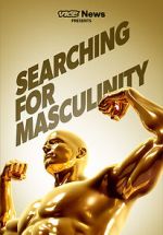 Watch VICE News Presents: Searching for Masculinity Soap2day