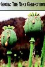 Watch Heroin The Next Generation Soap2day