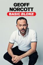 Watch Geoff Norcott: Basic Bloke Soap2day