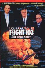 Watch The Tragedy of Flight 103: The Inside Story Soap2day