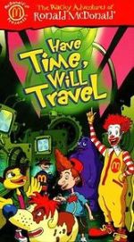 Watch The Wacky Adventures of Ronald McDonald: Have Time, Will Travel Soap2day