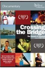 Watch Crossing the Bridge The Sound of Istanbul Soap2day