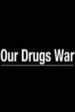 Watch Our Drugs War Soap2day