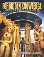 Watch Forbidden Knowledge: Lost Secrets of Egypt and the Ancients Soap2day
