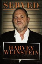 Watch Served: Harvey Weinstein Soap2day