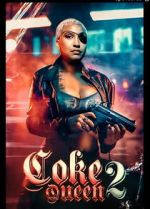Watch Coke Queen 2 Soap2day