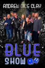 Watch Andrew Dice Clay Presents the Blue Show Soap2day