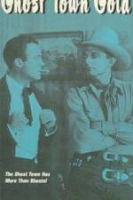 Watch Ghost-Town Gold Soap2day