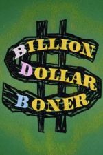 Watch Billion Dollar Boner Soap2day