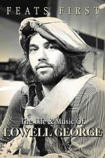 Watch Feats First: The Life and Music of Lowell George Soap2day