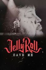 Watch Jelly Roll: Save Me (TV Special 2023) Soap2day
