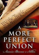 Watch A More Perfect Union: America Becomes a Nation Soap2day