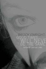 Watch Brock Enright Good Times Will Never Be the Same Soap2day