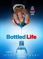 Watch Bottled Life: Nestle\'s Business with Water Soap2day