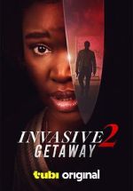 Watch Invasive 2: Getaway Soap2day