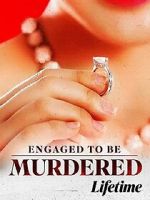 Watch Engaged to Be Murdered Soap2day