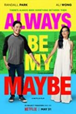 Watch Always Be My Maybe Soap2day