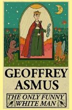 Watch Geoffrey Asmus: The Only Funny White Man Soap2day