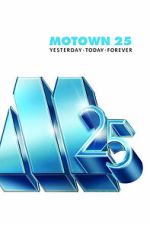 Watch Motown 25: Yesterday, Today, Forever Soap2day