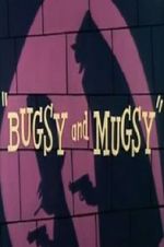 Watch Bugsy and Mugsy Soap2day