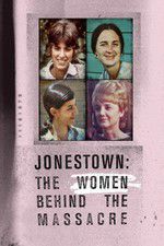 Watch Jonestown: The Women Behind the Massacre Soap2day