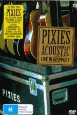 Watch Pixies  Acoustic Live in Newport Soap2day