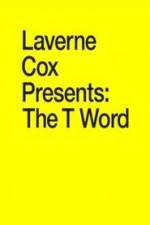 Watch Laverne Cox Presents: The T Word Soap2day