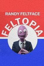 Watch Randy Feltface: Feltopia Soap2day