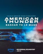 Watch American Thunder: NASCAR to Le Mans Soap2day