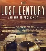 Watch The Lost Century: And How to Reclaim It Soap2day