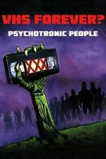 Watch VHS Forever? | Psychotronic People Soap2day