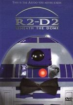 Watch R2-D2: Beneath the Dome (TV Short 2001) Soap2day