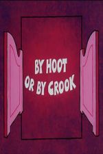 Watch By Hoot or By Crook Soap2day
