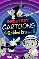 Watch Greatest Cartoons of the Golden Era Vol. 6 Soap2day