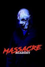 Watch Massacre Academy Soap2day