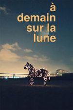 Watch À demain sur la Lune Soap2day