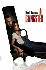Watch How I Became a Gangster Soap2day