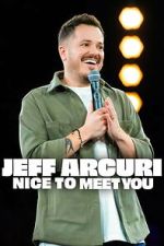 Watch Jeff Arcuri: Nice to Meet You Soap2day