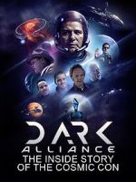 Watch Dark Alliance: The Inside Story of the Cosmic Con Soap2day
