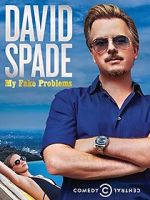 Watch David Spade: My Fake Problems (TV Special 2014) Soap2day