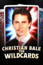 Watch The Wildcards: Christian Bale Soap2day