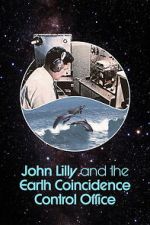 Watch John Lilly and the Earth Coincidence Control Office Soap2day