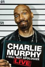 Watch Charlie Murphy I Will Not Apologize Soap2day